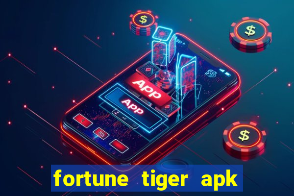 fortune tiger apk dinheiro infinito